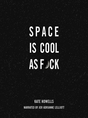 cover image of Space Is Cool as F*ck